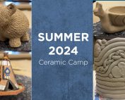 Summer 2024 - Ceramic Camp!