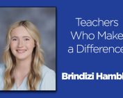 Teachers Who Make a Difference - Brindizi Hamblin